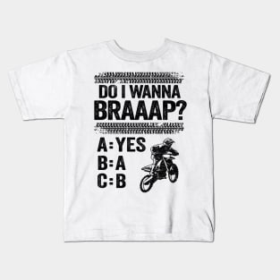 Do I Wanna Braaap Funny Motocross Kids T-Shirt